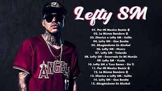 Lefty SM 2023  Grandes Éxitos Mix 2023  Lefty SM Álbum Completo Más Popular 2023 [upl. by Dnallor36]