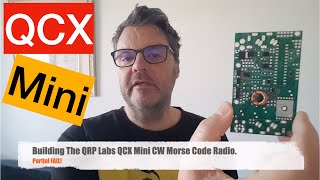 Building The QRP Labs QCX Mini CW Morse Code Radio [upl. by Sachs]