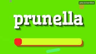 PRUNELLA  HOW TO PRONOUNCE IT [upl. by Nettle]