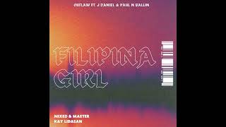 FILIPINA GIRL  OUTLAW FT J DANIEL amp PAUL N BALLIN [upl. by Essa]