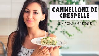 CANNELLONI DI CRESPELLE CON TOFU E SPINACI » ricetta senza glutine e latte [upl. by Lassiter550]