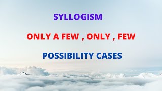 Syllogism  only a few only few  Possibility  10050 method  No venn diagram required  Part4 [upl. by Adnawyt]