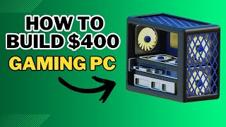 How To Build 400 Dollar Gaming PC [upl. by Etnovad258]