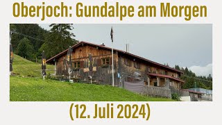 Oberjoch Gundalpe am Morgen 12 Juli 2024 [upl. by Faludi]