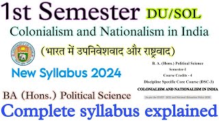 Colonialism and Nationalism in India Semester 1 BA Political Science hons DSC3 Subject Syllabus 2024 [upl. by Ytisahc]