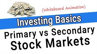 Primary vs Secondary Market  Primary Markets and Secondary Markets Explained [upl. by Anelrac]