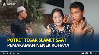 Tak Menangis Potret Tegar Slamet saat Pemakaman Nenek Rohaya Cinta Terpaut 55 Tahun Terpisah Maut [upl. by Norma]