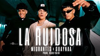 MIGRANTES x GUAYNAA  La Ruidosa Official Video [upl. by Annerol]