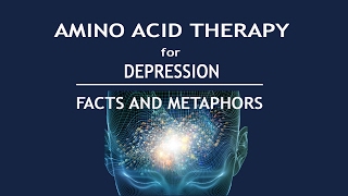 AMINO ACID THERAPY FOR DEPRESSION  FACTS AND METAPHORS [upl. by Dubois]