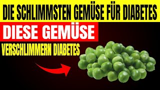 Top 10 SCHLECHTESTE Gemüse die Diabetiker VERMEIDEN MÜSSEN [upl. by Martguerita431]