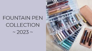 Fountain Pen Collection 2023 [upl. by Nnaacissej]