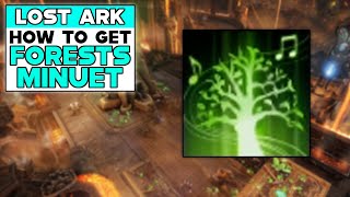 LOST ARK How To Get FORESTS MINUET SONG [upl. by Liza]