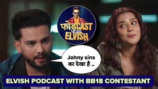 Elvish yadav Fodcast with nyra banerjee Elvish yadav podcast episodes full details ft bigg boss 18 [upl. by Assenab318]