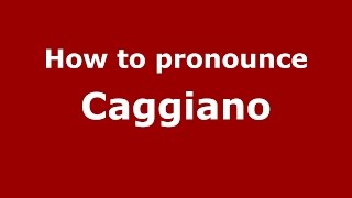 How to pronounce Caggiano SpanishArgentina  PronounceNamescom [upl. by Derrik]