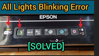 How to fix Epson printer all lights blinking error XP205225235245 حل مشكل وميض كل الأضواء بطابعة [upl. by Ahsenod]