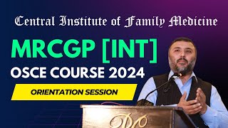 MRCGP INT OSCE Course 2024  Orientation Session  Central Institute of Family Medicine [upl. by Silrac]