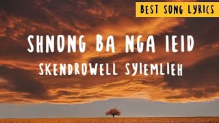 Skendrowell Syiemlieh  ko shnong ba nga ieid lyrics video [upl. by Eelyahs463]