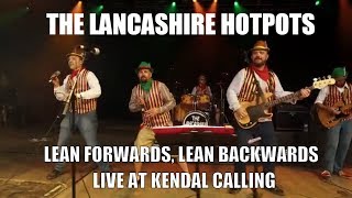 The Lancashire Hotpots  Lean Forwards Lean Backwards Live At At Kendal Calling 2018 [upl. by Melania]