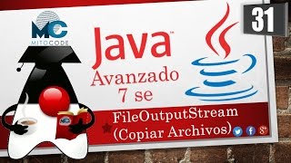 Tutorial Java 7 SE Avanzado  31 FileOutputStream Copiar Archivos [upl. by Kimberlyn]