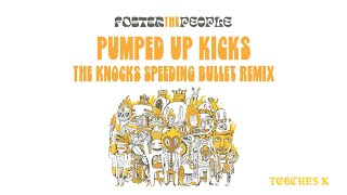 Foster The People  Pumped Up Kicks The Knocks Speeding Bullet Remix  Official Audio [upl. by Loferski]