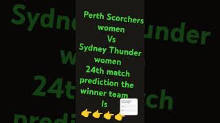 Perth Scorchers women vs Sydney Thunder women 24th match prediction women Big bash league T20 2024 [upl. by Aissirac]