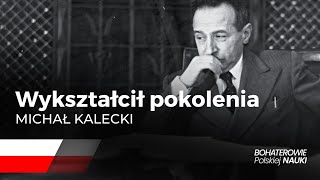 Michał Kalecki  Ekonomista i Teoretyk Społeczny [upl. by Riehl]