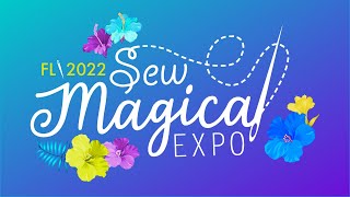 Sew Magical Expo Florida 22 Preview  Sewing amp Crafting Convention  Fashion Show Vendors Classes [upl. by Sherourd]