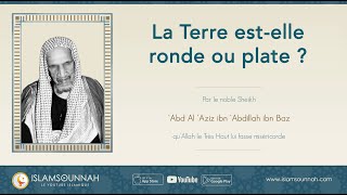 La Terre estelle ronde ou plate   Sheikh ibn Baz [upl. by Barnes740]