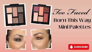 Tutorial Swatches And Review Of Too Faced Mini Born This Way Eyeshadow Palettes [upl. by Acsicnarf]