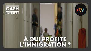 Replay À qui profite l’immigration   Cash investigation [upl. by Airdnat]