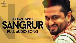 Sangrur  Full Audio Song   Roshan Prince  Punjabi Song Collection  Speed Records [upl. by Sirapal]