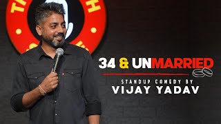 34 amp Unmarried  Standup Comedy By Vijay Yadav [upl. by Haimerej]