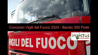 Bando Concorso Pubblico 350 Vigili del Fuoco  anno 2024 [upl. by Lleynad]