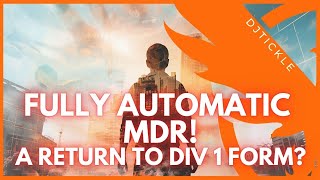 FULLY AUTOMATIC MDR A RETURN TO DIV 1 FORM TU22 PTS thedivision2 [upl. by Hsevahb100]