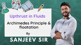 Upthrust in Fluids Archimedes Principle and Floatation BY Sanjeev Sir [upl. by Mandel]