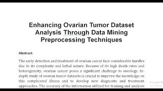 Enhancing Ovarian Tumor Dataset Analysis Through Data Mining Preprocessing Techniques [upl. by Ziwot]