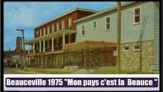 Beauceville1975 quotMon pays cest la Beauce quotHierAujourdhui [upl. by Ashwell593]