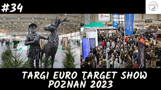 Z Pamiętnika Myśliwego 34 Targi Euro Target Show Poznań 2023 Targi Polowanie Broń Optyka [upl. by Endo]