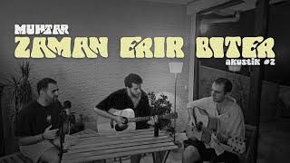 Muhtar  Zaman Erir Biter Akustik 2 [upl. by Kcirred]