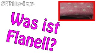 WAS IST FLANELL  Nählexikon  Dots Designs  Nähen für Anfänger [upl. by Dianemarie529]