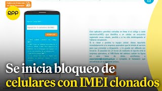 Osiptel inició el bloqueo de celulares con IMEI clonado [upl. by Suter]