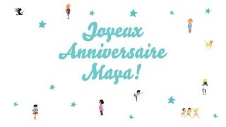 ♫ Joyeux Anniversaire Maya ♫ [upl. by Ilke293]