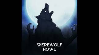 Werewolf Howl [upl. by Dianthe]