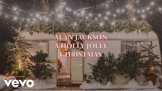 Alan Jackson  A Holly Jolly Christmas Official Lyric Video [upl. by Endor]