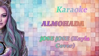 ALMOHADA JOSE JOSE KARAOKE KEYLA COVER [upl. by Dewie]