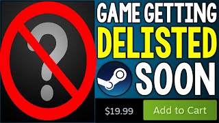 Game Getting DELISTED On STEAM  This One is a Bit Different [upl. by Sidnak]