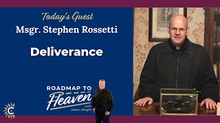 Deliverance amp Spiritual Safeguards with Msgr Stephen Rossetti  Roadmap to Heaven [upl. by Hassadah]