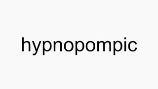 How to pronounce hypnopompic [upl. by Eeloj]