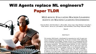 Data Science TLDR 8  quotMLEbench Evaluating ML Agents on Machine Learning Engineeringquot 2024 [upl. by Kurtis]