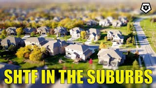 SHTF in the Suburbs [upl. by Hercule941]